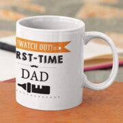 Coffee mug with print - Watch out first time Dad  - White mug